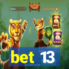 bet 13